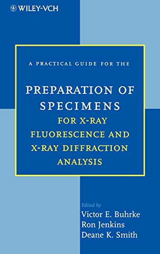 A Practical Guide for the Preparation of Specimens for X-ray Flourescence and X-ray Diffraction Analysis