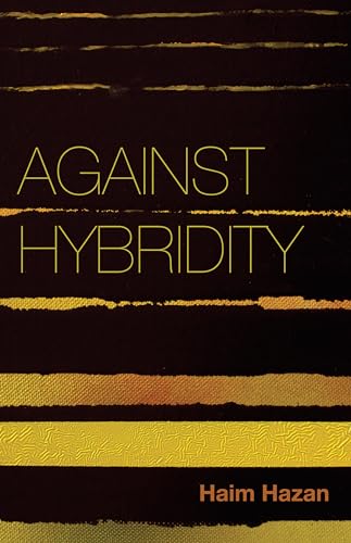 Against Hybridity: Social Impasses in a Globalizing World