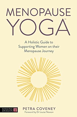 Menopause Yoga: A Holistic Guide to Supporting Women on their Menopause Journey