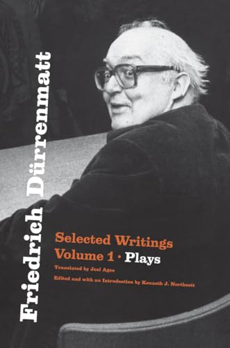 Friedrich Durrenmatt : Selected Writings, Volume 1, Plays Volume 1
