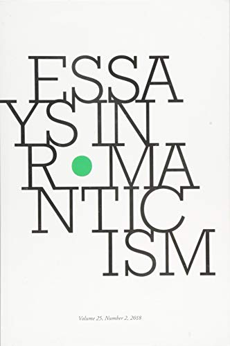 Essays in Romanticism, Volume 25.2 2018