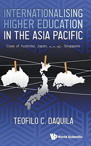 Internationalising Higher Education In The Asia Pacific: Case Of Australia, Japan And Singapore