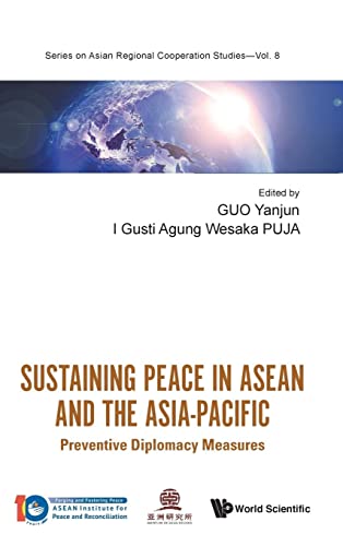 Sustaining Peace In Asean And The Asia-pacific: Preventive Diplomacy Measures : 8