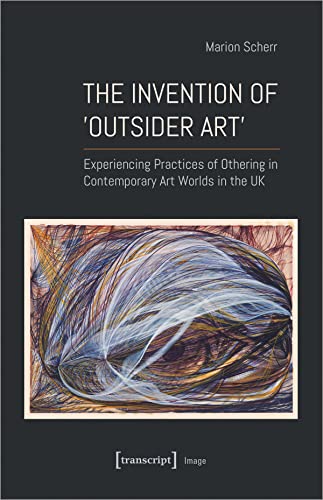 The Invention of ''Outsider Art''
