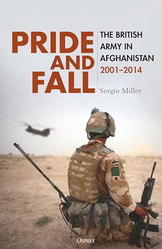 Pride and Fall : The British Army in Afghanistan, 2001–2014