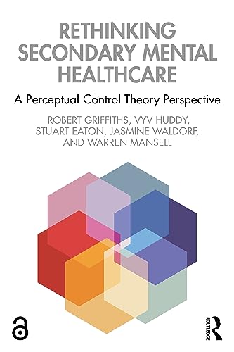 Rethinking Secondary Mental Healthcare : A Perceptual Control Theory Perspective