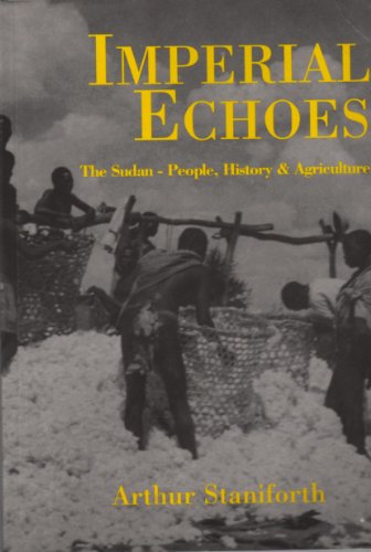 Imperial Echoes: The Sudan-People, History & Agriculture