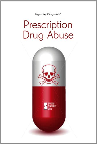Prescription Drug Abuse (Opposing Viewpoints (Paperback))
