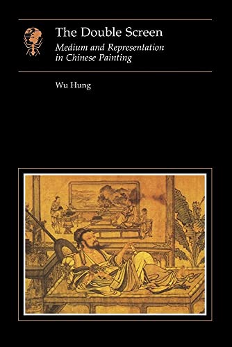 Double Screen : Medium and Representation in Chinese Painting Pb