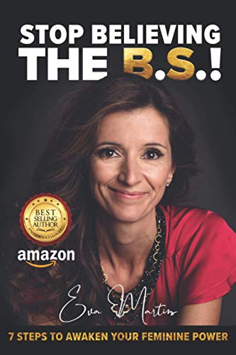 Eva Martins - Stop Believing The B.S.!