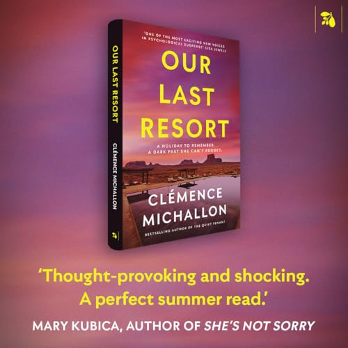 Our Last Resort : THE must-read psychological thriller of the summer from the bestselling author of The Quiet Tenant