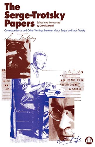 The Serge Trotsky Papers : Correspondence and Other Writings Between Victor Serge and Leon Trotsky