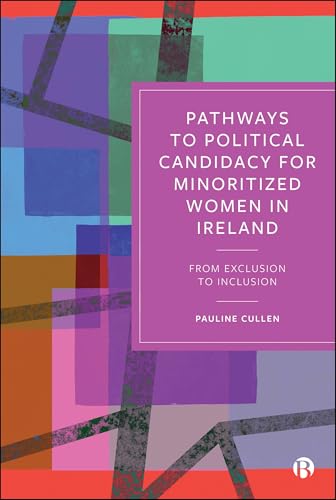 Pathways to Political Candidacy for Minoritized Women in Ireland : From Exclusion to Inclusion