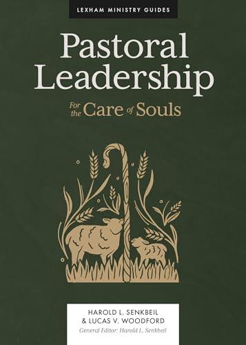 Pastoral Leadership: For the Care of Souls