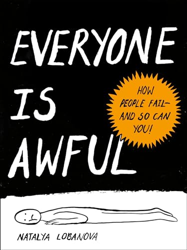 Everyone is Awful: How People Fail - and So Can You!