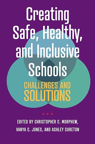 Creating Safe, Healthy, and Inclusive Schools : Challenges and Solutions