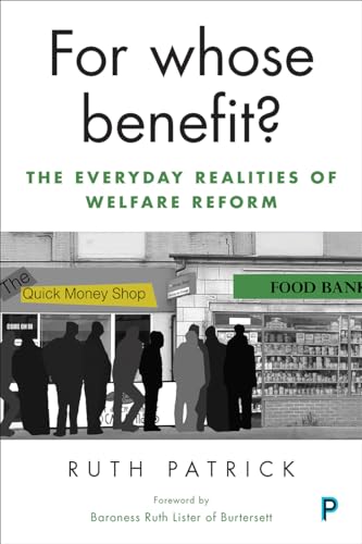 For Whose Benefit? : The Everyday Realities of Welfare Reform