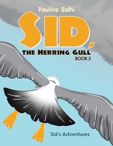 Sid, the Herring Gull – Book 3 : Sid's Adventures