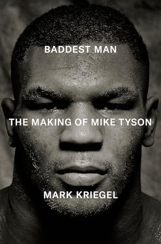 Baddest Man : The making of Mike Tyson