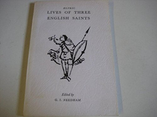 Aelfric's Lives Of Three English Saints