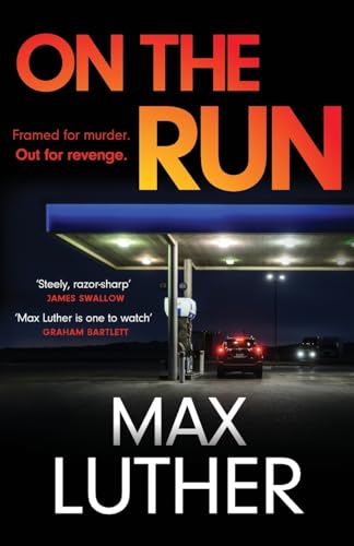 On The Run : A pulse-pounding action-packed thriller