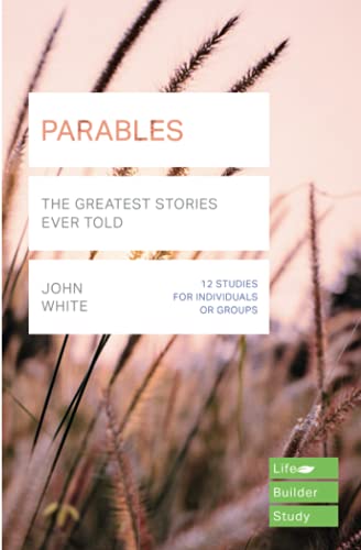 Parables (Lifebuilder Study Guides): The Greatest Stories Ever Told (Lifebuilder Bible Study Guides) (Lifebuilder Bible Study Guides, 184)