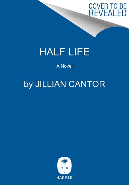 Half Life : A Novel