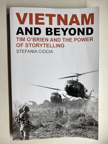 Vietnam and Beyond : Tim O'Brien and the Power of Storytelling