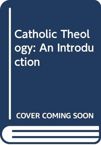 Catholic Theology: An Introduction