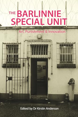 The Barlinnie Special Unit : Art, Punishment and Innovation