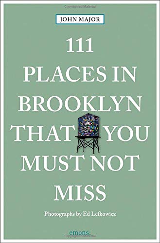 111 Places in Brooklyn That You Must Not Miss (111 Places/Shops)