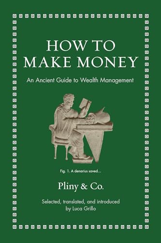 How to Make Money : An Ancient Guide to Wealth Management