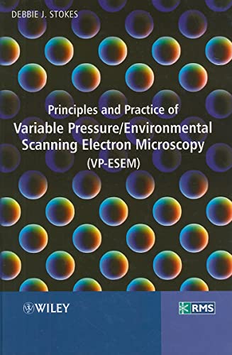 Principles and Practice of Variable Pressure: Environmental Scanning  Electron Microscopy (VP-ESEM)