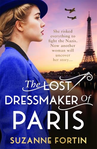 The Lost Dressmaker of Paris : A completely heartbreaking and gripping World War 2 page-turner