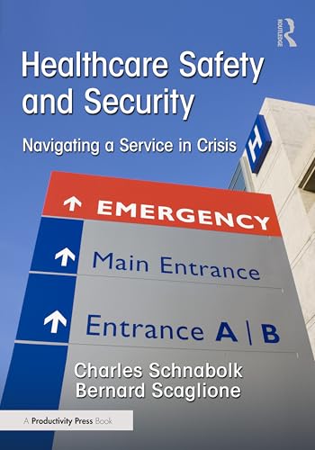 Healthcare Safety and Security : Navigating a Service in Crisis