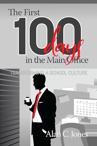 The First 100 Days in the Main Office : Transforming A School Culture