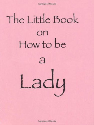 The Little Book on How to be a Lady