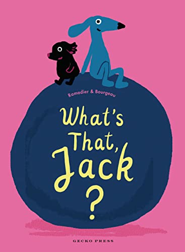 WHAT'S THAT, JACK?