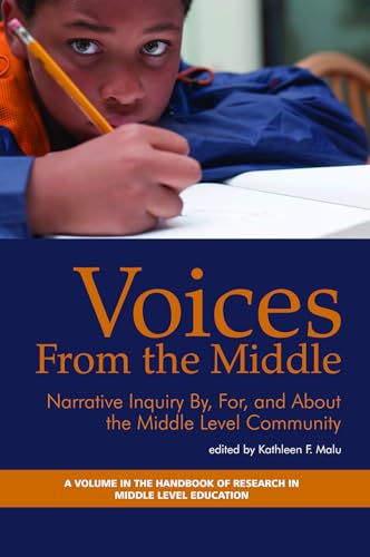 Voices from the Middle : Narrative Inquiry By, for and about the Middle Level Community