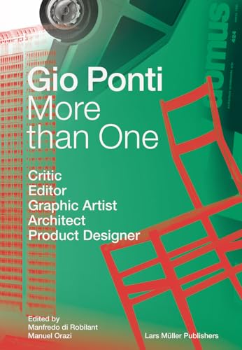 Gio Ponti: More Than One: Critic, Editor, Graphic Artist, Architect, Product Designer