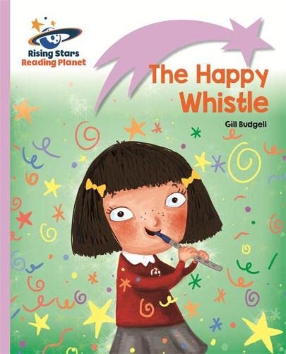 Reading Planet - The Happy Whistle - Lilac: Lift-off (Rising Stars Reading Planet)