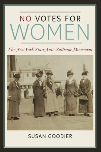 No Votes for Women: The New York State Anti-Suffrage Movement