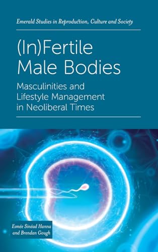 (In)Fertile Male Bodies: Masculinities and Lifestyle Management in Neoliberal Times