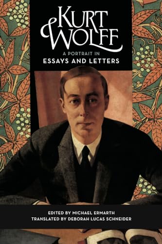 Kurt Wolff: A Portrait in Essays and Letters