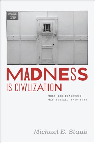 Madness is Civilization: When the Diagnosis Was Social