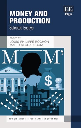 Money and Production : Selected Essays