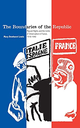 The Boundaries of the Republic: Migrant Rights and the Limits of Universalism in France