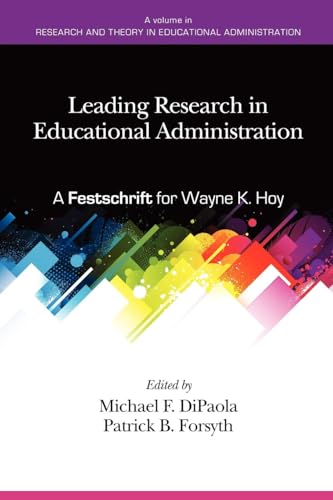 Leading Research in Educational Administration : A Festschrift for Wayne K. Hoy