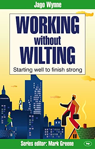 Working without wilting : Starting Well To Finish Strong