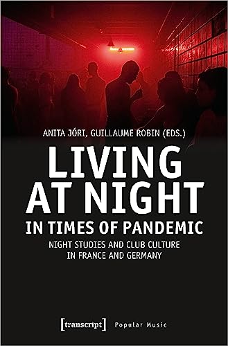 Living at Night in Times of Pandemic : Night Studies and Club Culture in France and Germany